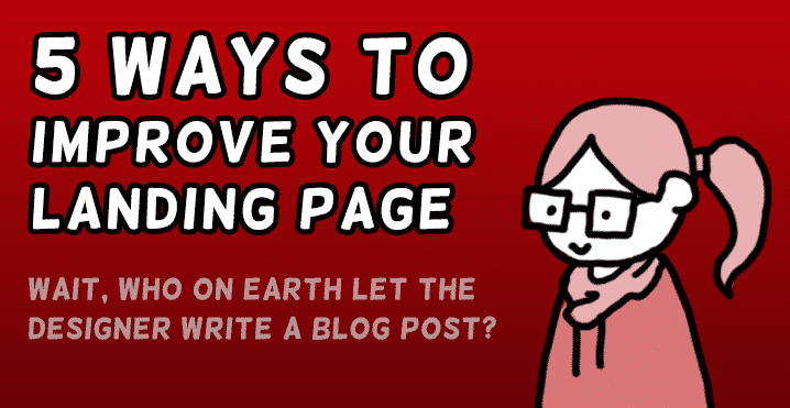 5 Ways To Improve Your Landing Page Today