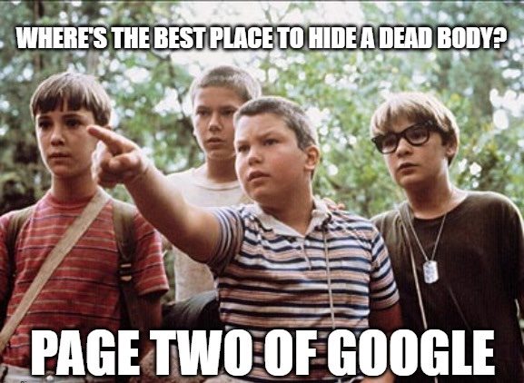 what's the best place to hide a dead body? page 2 of Google meme