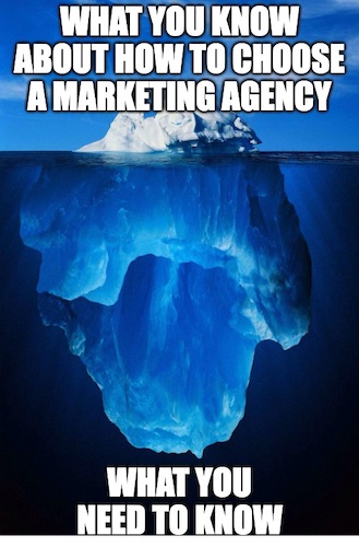iceberg in the water "what you know about how to choose a marketing agency" vs "what you need to know"